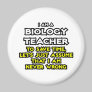 Biology Teacher...Assume I Am Never Wrong Fridge Magnet
