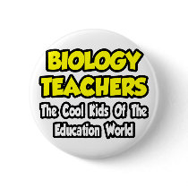 Biology Teachers...Cool Kids of Edu World Buttons
