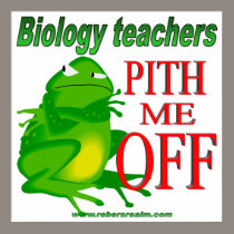 Biology teachers pith me off posters