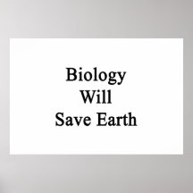Biology Will Save Earth Print
