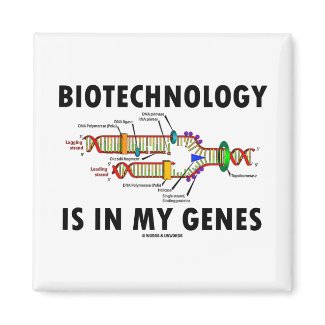 Biotechnology Is In My Genes (DNA Replication) magnet