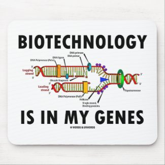 Biotechnology Is In My Genes (DNA Replication) Mousepads