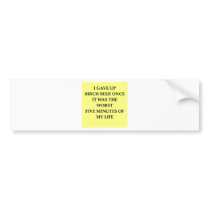 BIRCH.jpg Bumper Stickers