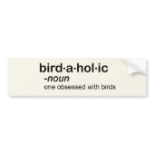 bird a hol ic Bumper Sticker