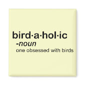 bird a hol ic Square Magnet