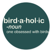 bird a hol ic Round Sticker