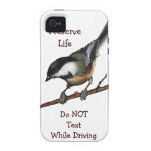 Bird: Chickadee: Don't Text & Drive: Preserve Life Case-Mate iPhone 4 Cover
