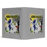 Bird Crazy Clothing Shirt &amp; More 3 Ring Binders