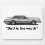 Bird is the word mousepad
