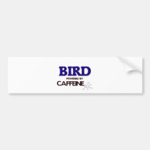 Bird powered by caffeine bumper sticker