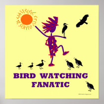 Bird Watching Fanatic Poster