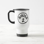 Birder 1, 2, 3 Travel / Commuter Mug