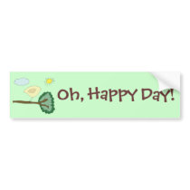 Birdie "Oh, Happy, Day!" Bumpersticker Bumper Stickers