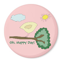 Birdie "Oh, Happy Day!" Magnet magnets