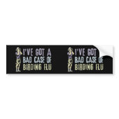 I've Got Birding Flu! Bumper Sticker