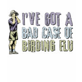 I've Got Birding Flu! Ladies Long Sleeve T-Shirt