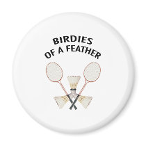 Birds of a Feather Badminton Fridge Magnet