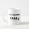 Birds on a wire – dare to be different mugs