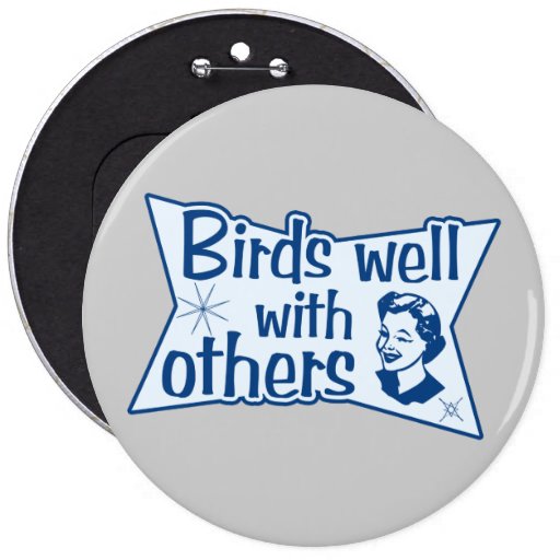 Birds Well With Others Button