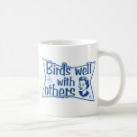 Birds Well With Others Classic White Mug