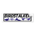 Birdstalker bumper stickers