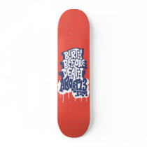 Birth Before Death / Abort73.com Skate Decks