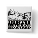 Birth Certificate Required: Obama on Mt Rushmore? Buttons