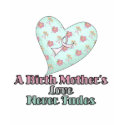 Birth Mothers Love Never Fades t-shirts