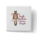 Birth Mothers Never Forget Teddy Bear Design buttons