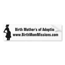 Birth Mother's of Adoption bumper bumper stickers