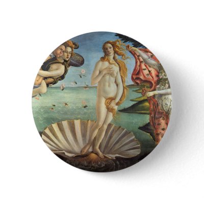 Birth of Venus by Sandro Botticelli Pinback Buttons by MasterpieceCafe
