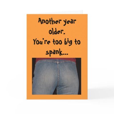 Birthday -Another year older.You're too big to ... Card by donnierocky