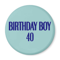 Birthday Boy 40 magnets by MishMoshTees Birthday Boy 40 magnets