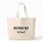 Birthday Boy Got Beer Bag