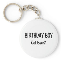 Birthday Boy Got Beer Keychains