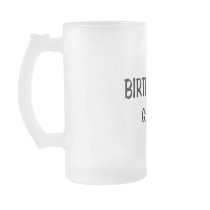 Birthday Boy Got Beer Mugs