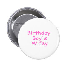 Birthday Boy's Wifey Button
