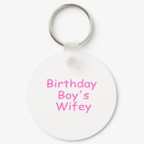 Birthday Boy's Wifey keychains