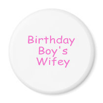 Birthday Boy's Wifey Refrigerator Magnets