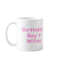 Birthday Boy's Wifey Coffee Mugs