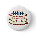 Birthday Cake, I'm [age] today! buttons