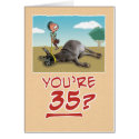 Birthday Card: You’re 35? No wonder you’re draggin