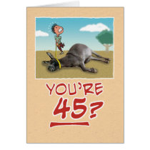 Birthday Card: You’re 45? No wonder you’re draggin