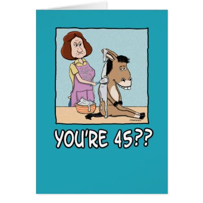 Birthday Card: You’re 45? That must frost your ass by chuckink