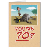 Birthday Card: You’re 70? No wonder you’re draggin by chuckink Birthday Card: You’re 70? No wonder you’re draggin