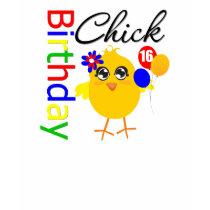Birthday Chick 16 Years Old t-shirts