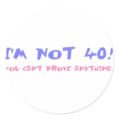 Birthday Gag Gift For Turning 40 Round Sticker by birthdaygifts