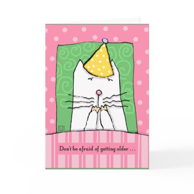 Birthday, Getting Older, Cat, Happy Birthday Cards by BlessingArtAnimals