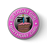 Birthday Girl 21 Years Old Button