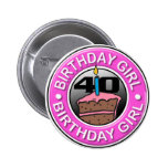 Birthday Girl 40 Years Old Button buttons